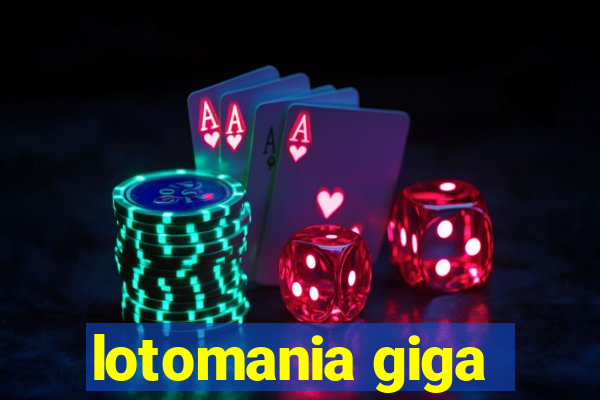 lotomania giga-sena